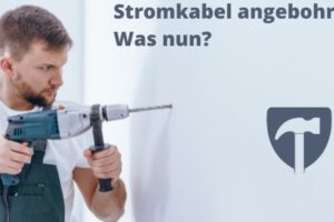 Stromkabel angebohrt: Was tun?