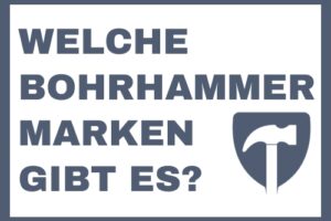 Welche Bohrhammer Marken gibt es?